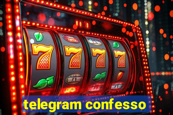 telegram confesso